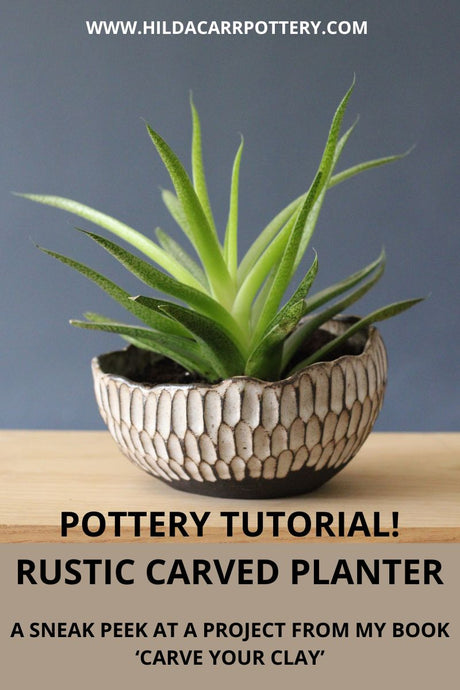 Pottery Tutorial - Rustic Carved Planter